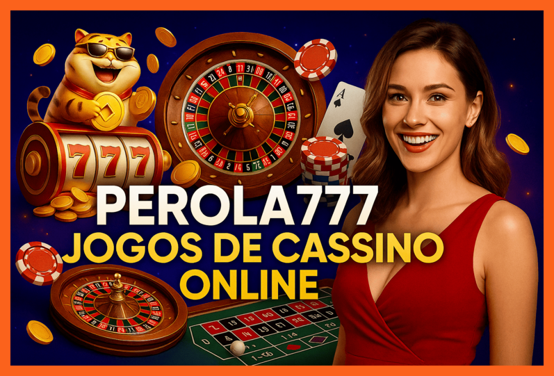 Jogos de cassino online inovadores e emocionantes na PEROLA777